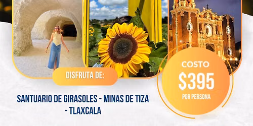 \u27a1\ufe0f\u203c\ufe0fSANTUARIO DE GIRASOLES, MINAS DE TIZA Y TLAXCALA\u203c\ufe0f\u2b05\ufe0f