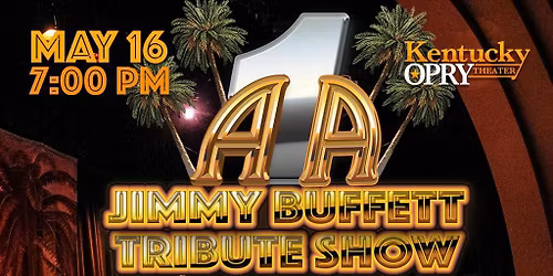 A1A- The Official and Original Jimmy Buffett Tribute Show-Kentucky Opry
