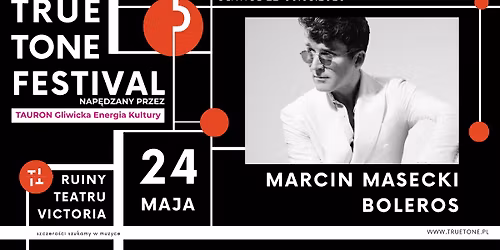 MARCIN MASECKI BOLEROS \\ TRUE TONE FESTIVAL GLIWICE |NAP\u0118DZANY PRZEZ TAURON GLIWICKA ENERGIA KULTURY