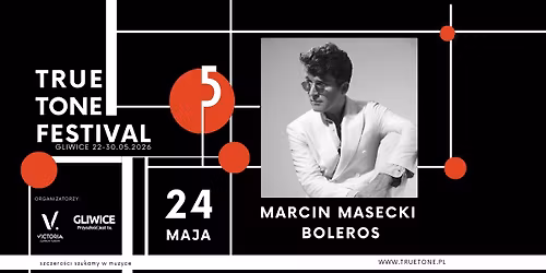 MARCIN MASECKI BOLEROS \\ TRUE TONE FESTIVAL GLIWICE