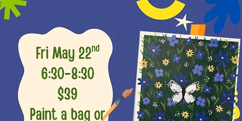 Butterfly Paint Night! $39 Paint and Sip! Paint a Canvas or Tote Bag