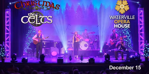 Christmas with the Celts in Waterville, ME