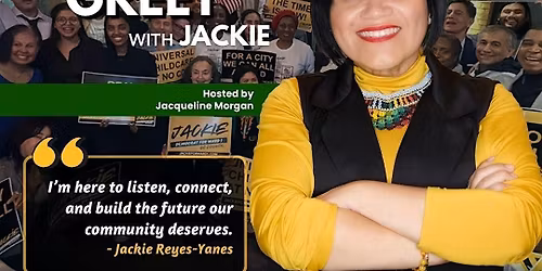 Meet & Greet with Jackie Reyes-Yanes \u2014 Candidate for Ward 1 DC Council