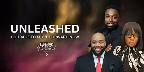 Unleashed: Courage To Move Forward, Now