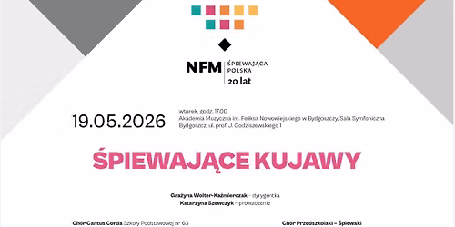 \u015apiewaj\u0105ce Kujawy - Koncert ch\u00f3r\u00f3w programu \u015apiewaj\u0105ca Polska regionu kujawsko-pomorskiego