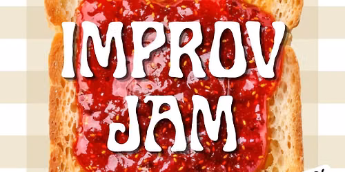 Improv Jam and Jelly