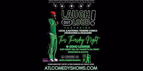 "LAUGH OUT LOUD" THURSDAYS FEATURING THE HOTTEST LOCAL & NATIONAL COMEDIANS