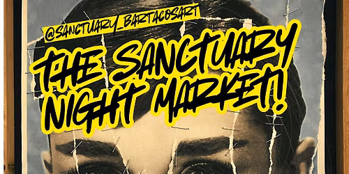 THE SANCTUARY NIGHT MARKET SAT JULY 11TH 5-10PM