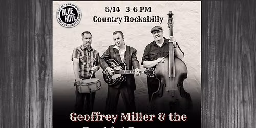Geoffrey Miller and the Rockin\u2019 Rousers at Blue Note Brewing Co.