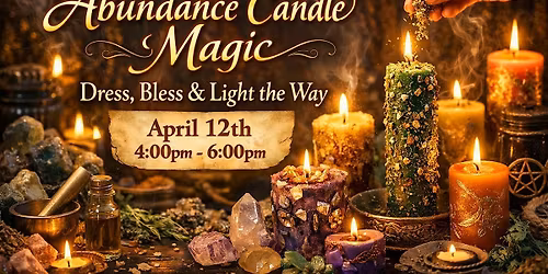 Abundance Candle Magic: Dress, Bless & Light the Way
