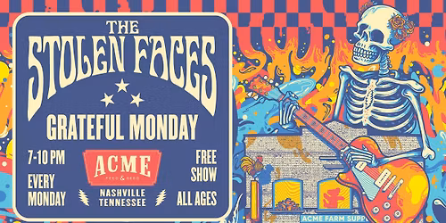 Grateful Monday! The Stolen Faces at ACME Feed & Seed in Nashville, TN!