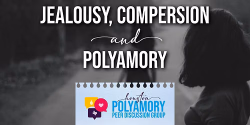 Jealousy & Compersion and Polyamory