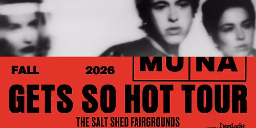 MUNA at the Salt Shed Fairgrounds