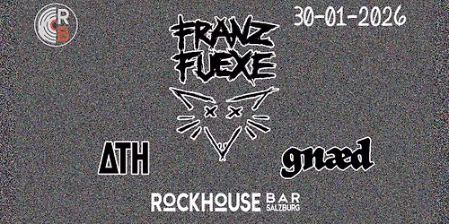 FRANZ FUEXE (AUT) \/ THE \u00c4TH (AUT) \/ GNAED (AUT)