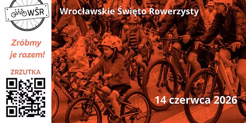 Wroc\u0142awskie \u015awi\u0119to Rowerzysty 2026 \/ Wroclaw Cycle Fest 2026