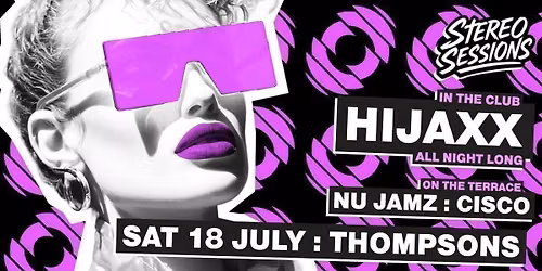 Stereo Sessions \u2022 Sat 18 July \u2022 Thompsons