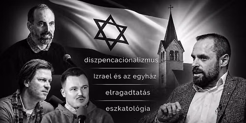 Izrael \u00e9s az egyh\u00e1z, elragadtat\u00e1s, eszkatol\u00f3gia \u2013 a diszpenzacionalizmus vizsg\u00e1lata
