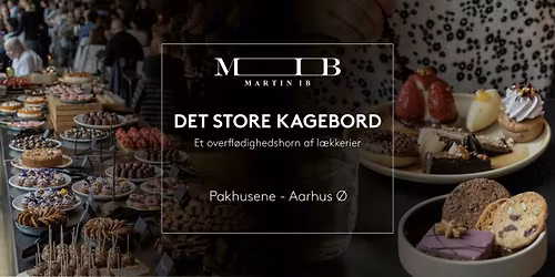 Det Store Kagebord hos MIB-Martin Ib - Et overfl\u00f8dighedshorn af l\u00e6kkerier ad libitum \ud83c\udf82\ud83e\udd29