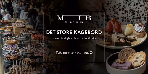 Det Store Kagebord hos MIB-Martin Ib - Et overfl\u00f8dighedshorn af l\u00e6kkerier ad libitum \ud83c\udf82\ud83e\udd29