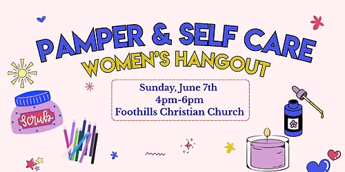 Women's Hangout: Pamper & Self Care