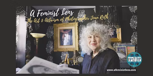 A Feminist Lens: The Art & Activism of Photographer Joan Roth