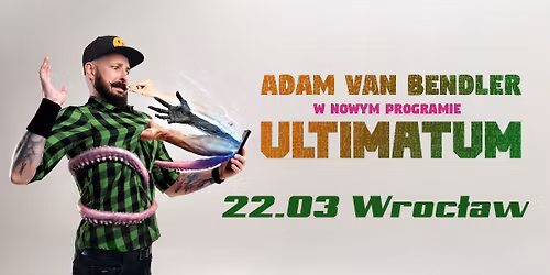 Wrocław II Stand-up Adam Van Bendler w nowym programie "Ultimatum"