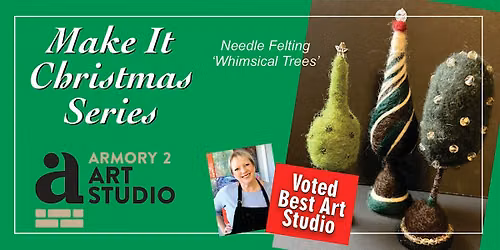 Make It Christmas - Needle Felting 'Whimsical Trees'