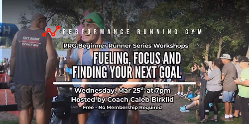 Fueling, Focus, and Finding Your Goal 