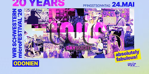 20 Years \ud83d\udfe3  WIR Schwestern \ud83d\udfe3  microFESTIVAL 2026 \ud83d\udfe3 by Day im Odonien  \ud83d\udfe3 Open Air 