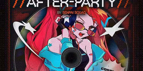 Senpai Squad x LVL UP Expo Official After Party