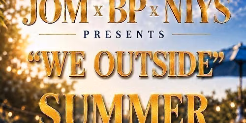 JOM X BP X NIYS: \u2018WE OUTSIDE\u2019\u2600\ufe0f\ud83c\udf89