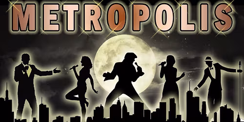 Metropolis - Live Musical Tribute to the Greatest Celebrity Singers