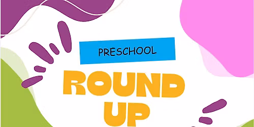 Preschool Round Up
