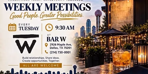 Uptown Dallas Weekly Networking Meeting