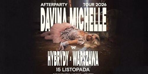DAVINA MICHELLE \u2013 Official Event, 15.11.2026, Hybrydy, Warszawa