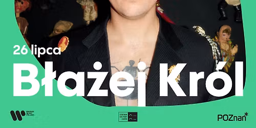 B\u0142a\u017cej Kr\u00f3l - 26.07.2026 Pozna\u0144 Centrum Kultury Zamek