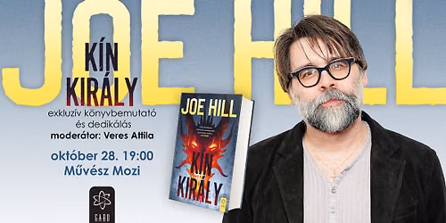 Joe Hill Budapesten | K\u00edn Kir\u00e1ly \u2013 exkluz\u00edv k\u00f6nyvbemutat\u00f3 \u00e9s dedik\u00e1l\u00e1s