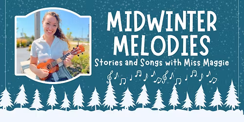 Midwinter Melodies: Stories and Songs with Miss Maggie