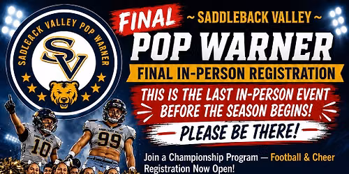 Final In-Person Registration Saddleback Valley Pop Warner