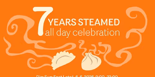 7 Years Steamed | All Day Celebration
