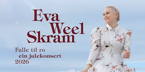 Eva Weel Skram: Falle til ro \u2013 Ein julekonsert 2026 \/\/ Oslo