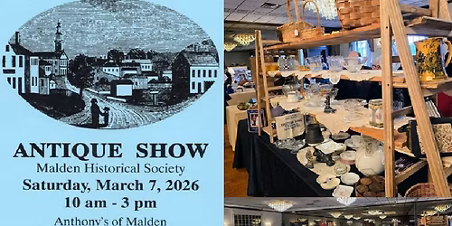 Annual Antique Show, Saturday March 7th in Malden
