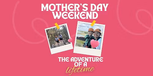 Mother's Day Zipline Adventure!