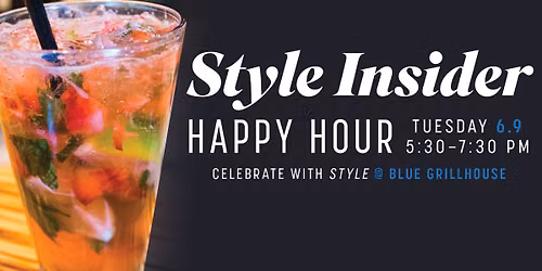 Style Insider Happy Hour at blue grillhouse