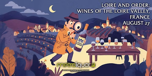 Loire and Order: Wines of the Loire Valley, France