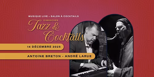Jazz & Cocktails \u2022 Musique LIVE \u2022Antoine Breton et Andr\u00e9 Larue