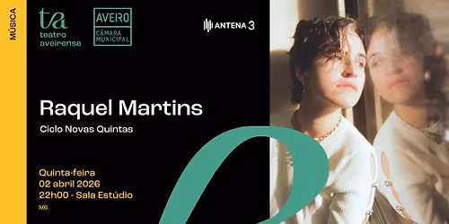 Raquel Martins \/\/ ciclo Novas Quintas
