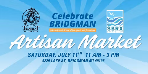 Celebrate Bridgman Artisan Market at Transient Artisan Ales