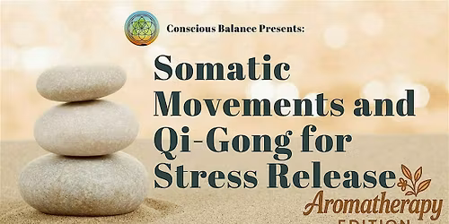 Somatic Movements and Qi-Gong for Stress Release: Aromatherapy Edition