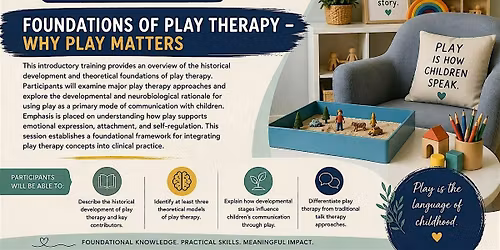 So You Want to Be a Play Therapist? Foundations and History